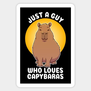 Just a guy who loves Capybaras Quote Magnet